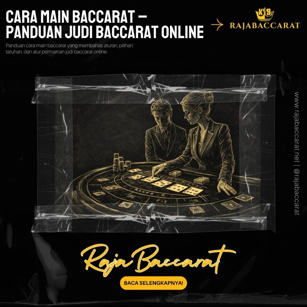 Ilustrasi aturan dasar dan cara main baccarat