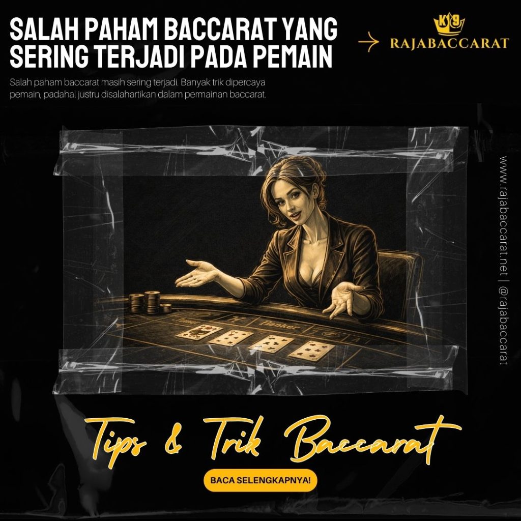 salah paham baccarat yang banyak terjadi pada pemain