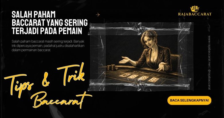 salah paham baccarat yang sering terjadi pada pemain